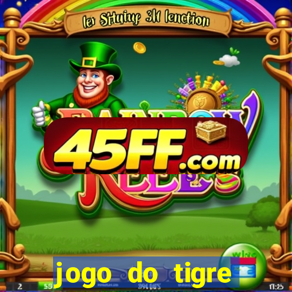 jogo do tigre minimo 1 real